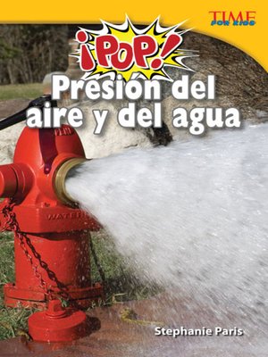 cover image of ¡Pop! Presión del aire y del agua (Pop! Air and Water Pressure)